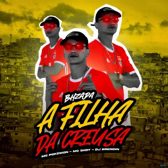 Bhzada: A Filha da Creusa by Mc Skot