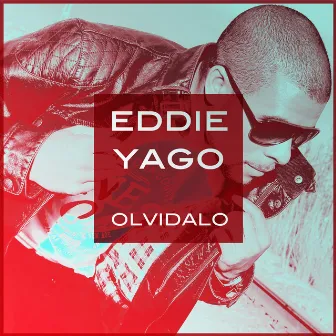 Olvídalo by Eddie Yago