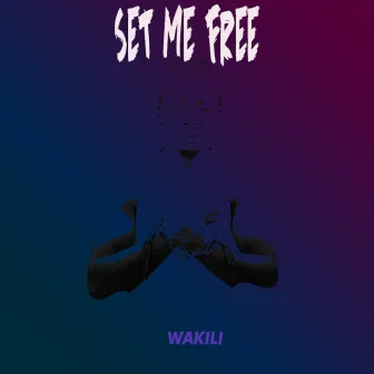 Set Me Free by Wakili