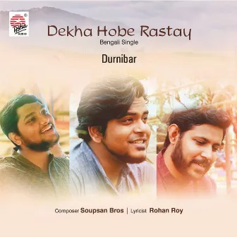 Dekha Hobe Rastay - Single by Durnibar