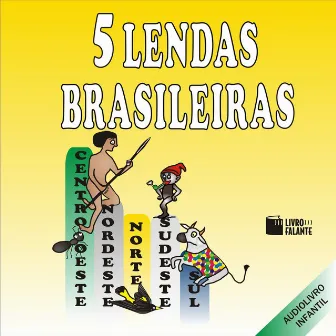 5 Lendas Brasileiras (Integral) by Folclore