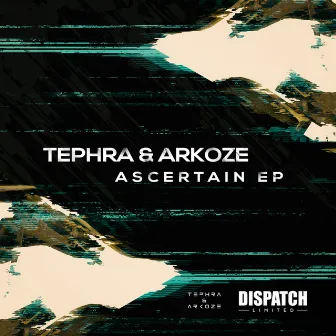 Ascertain EP by Tephra & Arkoze