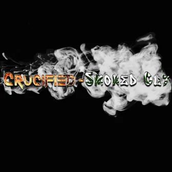 Smoked Out by Crucified