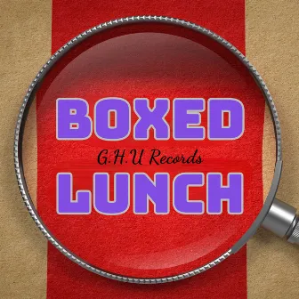 Boxed Lunch by G.H.U Records