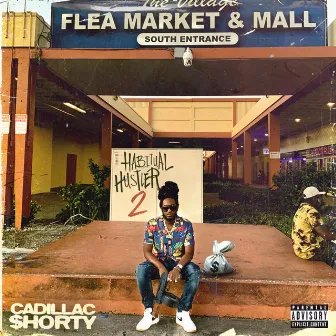 Habitual Hustler 2 by Cadillac Shorty