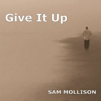 Give It Up by Sam Mollison