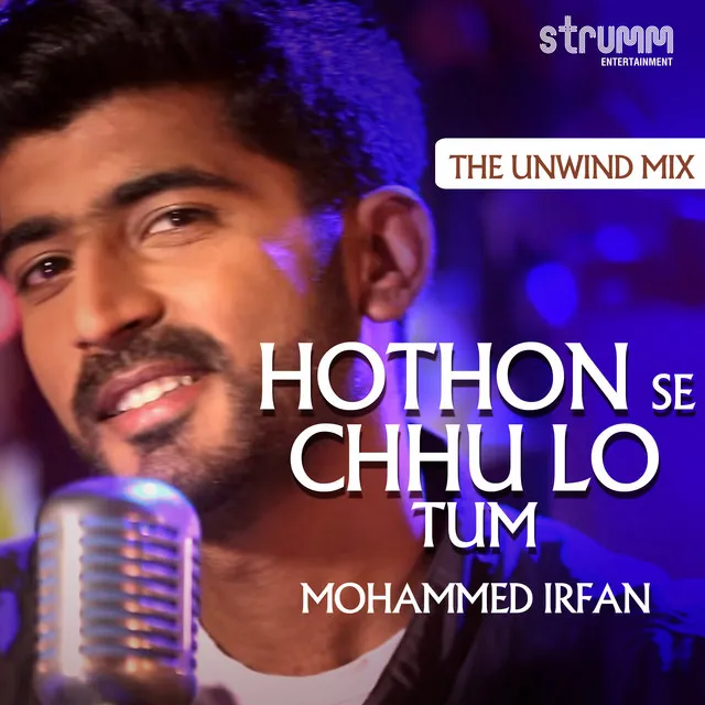 Hothon Se Chhu Lo Tum - The Unwind Mix