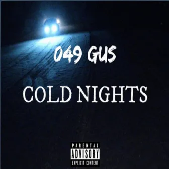 Cold Nights by 049 Gus