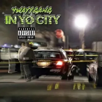 In Yo City by 4wayy Gang