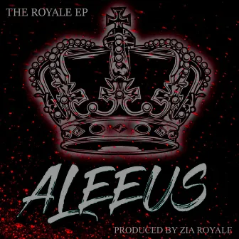 The Royale EP by Aleeus