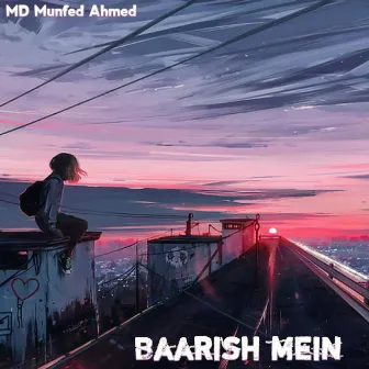 Baarish mein by MD Munfed Ahmed