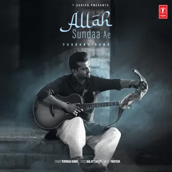 Allah Sundaa Ae by Yuvraaj Hans