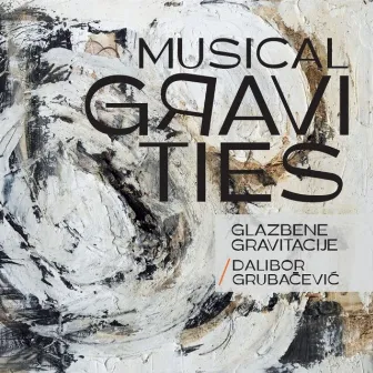 Musical Gravities by Dalibor Grubacevic