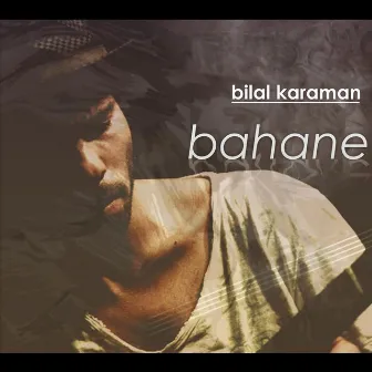 Bahane by Bilal Karaman