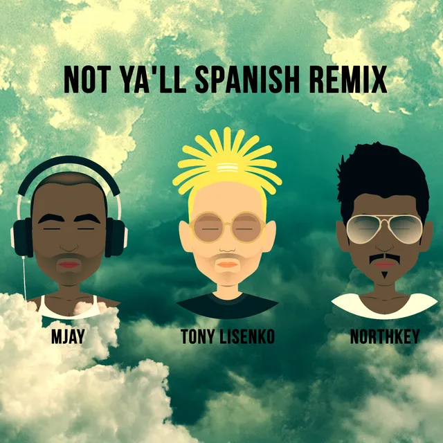 Not Ya'll Spanish - Remix