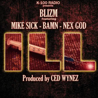 Ill (feat. Mike Sick, Bamn & Nex God) by Blizm