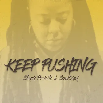 Keep Pushing by Steph Pockets