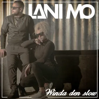 Winda den slow by Lani Mo