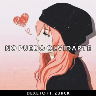 No Puedo Olvidarte by Zurck