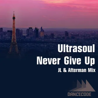 Never Give Up (Jl & Afterman Mix) by Ultrasoul