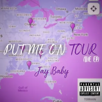 PUT ME ON TOUR by Jay Baby