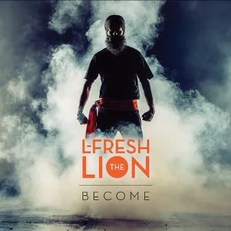 Become by L-FRESH The LION