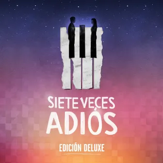 Siete Veces Adiós (Elenco Original Siete Veces Adiós - Edición Deluxe) by Siete Veces Adiós