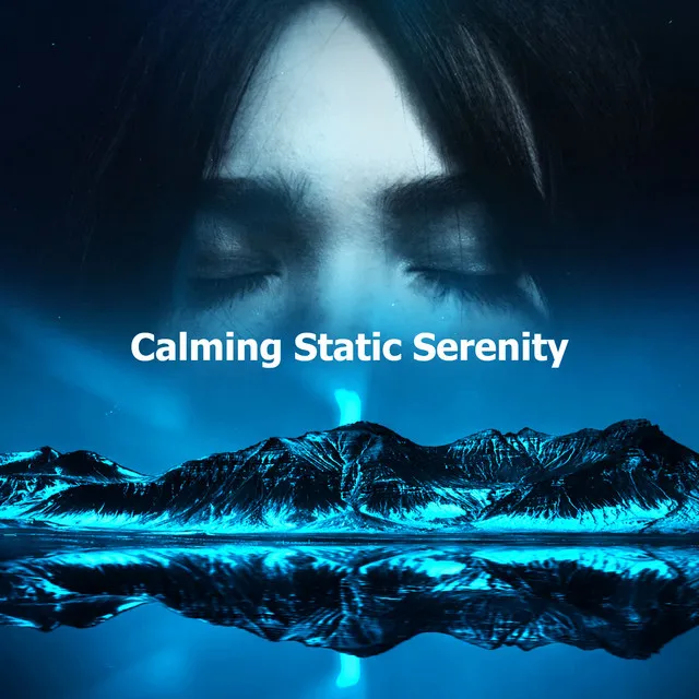 Calming Static Serenity