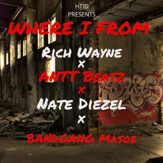 Where I From by Nate Diezel