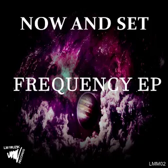 FREQUENCY EP by Now And Set