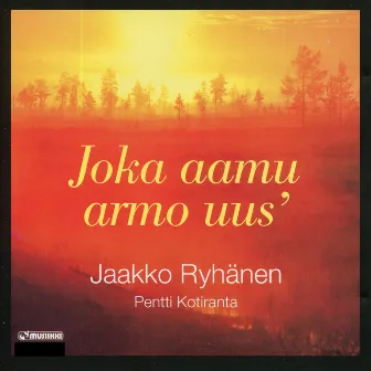 Joka aamu armo uus' by Pentti Kotiranta