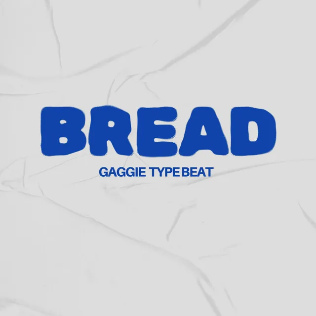 Bread Gaggie Type Beat