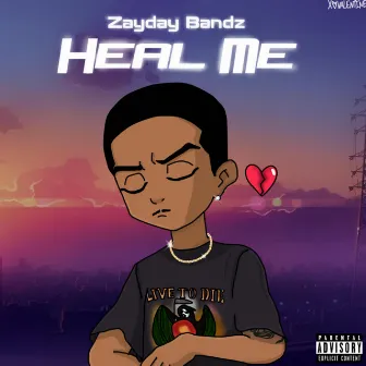 Heal Me by Zayday Bandz