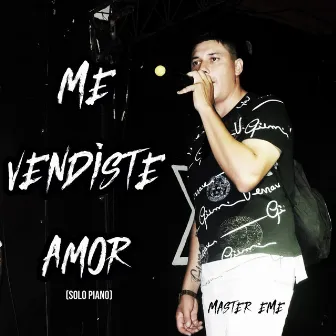 Me Vendiste Amor (Solo Piano) by Master Eme