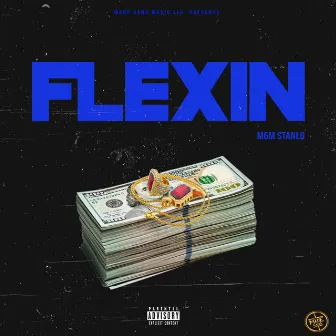 Flexin by MGM Stanlo