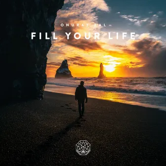 Fill Your Life by Onuray Bal