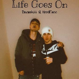 Life Goes On by HoodFace