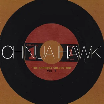 The Shoebox Collection, Vol. 1 by Chinua Hawk