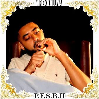 P.F.S.B.II by Wrekkaluyah