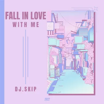 Fall In Love With Me by Dj.Skip