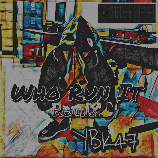 Who Run It - Remix