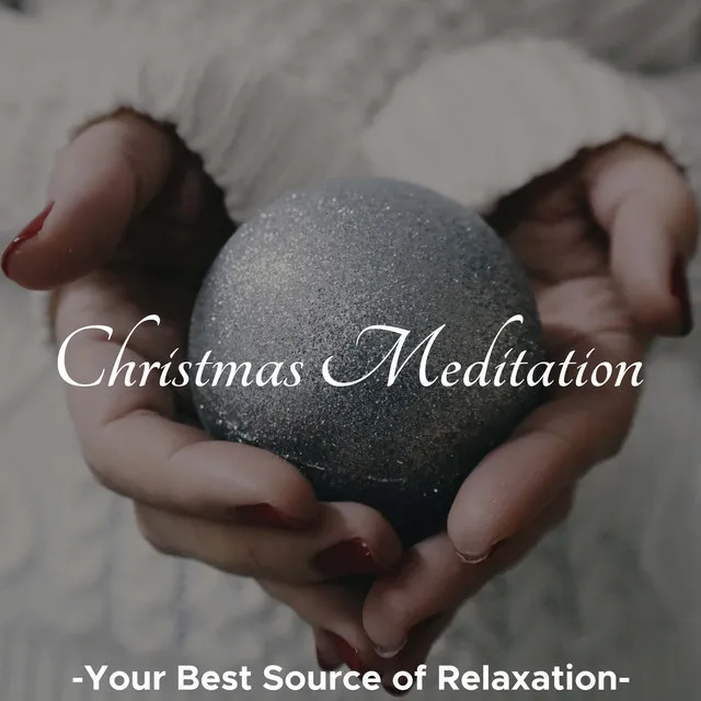 Christmas Meditation: Your Best Source of Relaxation for Deep Meditation Sessions during your Christmas Holidays