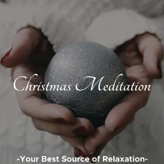 Christmas Meditation: Your Best Source of Relaxation for Deep Meditation Sessions during your Christmas Holidays by 