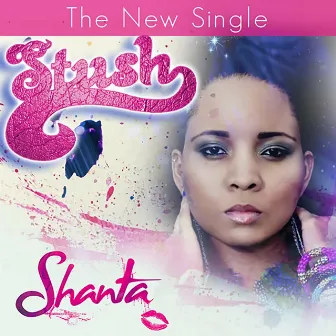 Stush by Shanta Prince