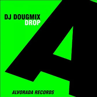 Drop by DJ DougMix