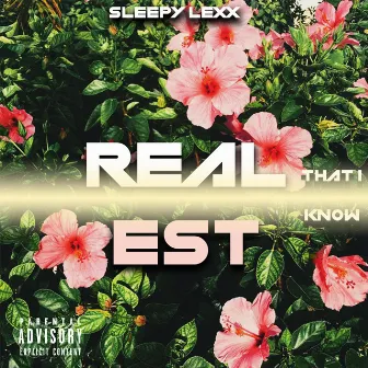 Realest That I Know by Sleepy Lexx