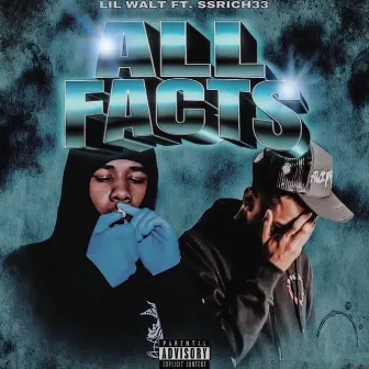 All Facts (feat. SSRICHH33) by Lil Walt