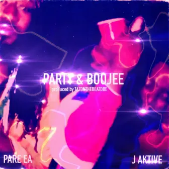 Party & Boojee by J Aktive