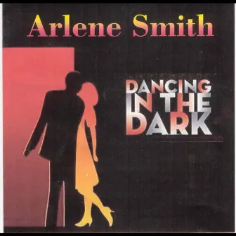 Dancing in the Dark by Arlene Smith