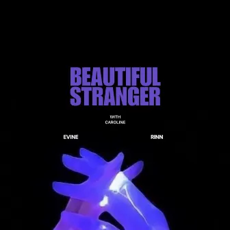 Beautiful Stranger by Caroline